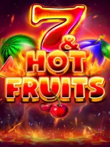 7 & Hot Fruits